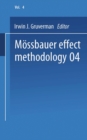 Mossbauer Effect Methodology : Volume 4 Proceedings of the Fourth Symposium on Mossbauer Effect Methodology Chicago, Illinois, January 28, 1968 - eBook