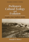 Prehistoric Cultural Ecology and Evolution : Insights from Southern Jordan - eBook
