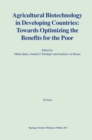 Agricultural Biotechnology in Developing Countries : Towards Optimizing the Benefits for the Poor - eBook