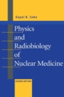 Physics and Radiobiology of Nuclear Medicine - eBook