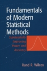 Fundamentals of Modern Statistical Methods : Substantially Improving Power and Accuracy - eBook