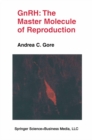 GnRH: The Master Molecule of Reproduction - eBook