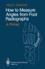 How to Measure Angles from Foot Radiographs : A Primer - eBook
