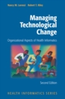 Managing Technological Change : Organizational Aspects of Health Informatics - eBook