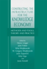 Constructing the Infrastructure for the Knowledge Economy : Methods and Tools, Theory and Practice - eBook