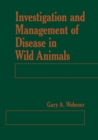 Investigation and Management of Disease in Wild Animals - eBook