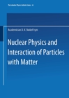 Nuclear Physics and Interaction of Particles with Matter - eBook