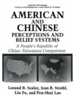 American and Chinese Perceptions and Belief Systems : A People's Republic of China-Taiwanese Comparison - eBook