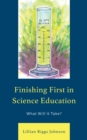 Finishing First in Science Education : What Will It Take? - eBook