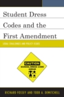 Student Dress Codes and the First Amendment : Legal Challenges and Policy Issues - eBook