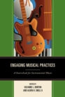 Engaging Musical Practices : A Sourcebook for Instrumental Music - eBook