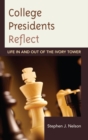 College Presidents Reflect : Life in and out of the Ivory Tower - eBook