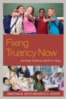 Fixing Truancy Now : Inviting Students Back to Class - eBook