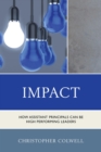 Impact : How Assistant Principals Can Be High Performing Leaders - eBook