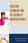 Education Technology and the Failure of American Schools - Book