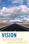 Vision : The First Critical Step in Developing a Strategy for Educational Technology - eBook