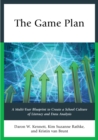 The Game Plan : A Multi-Year Blueprint to Create a School Culture of Literacy and Data Analysis - Book
