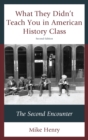 What They Didn't Teach You in American History Class : The Second Encounter - eBook