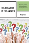 Question is the Answer : Supporting Student-Generated Queries in Elementary Classrooms - eBook