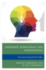 Assessment, Bureaucracy, and Consolidation : The Issues Facing Schools Today - eBook