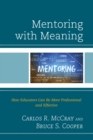 Mentoring with Meaning : How Educators Can Be More Professional and Effective - eBook