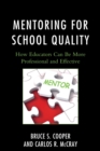 Mentoring for School Quality : How Educators Can Be More Professional and Effective - eBook