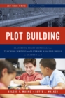 Plot Building : Classroom Ready Materials for Teaching Writing and Literary Analysis Skills in Grades 4 to 8 - eBook