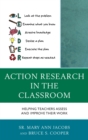 Action Research in the Classroom : Helping Teachers Assess and Improve their Work - eBook