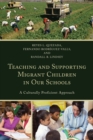 Teaching and Supporting Migrant Children in Our Schools : A Culturally Proficient Approach - eBook