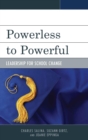 Powerless to Powerful : Leadership for School Change - eBook