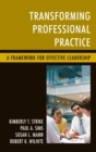 Transforming Professional Practice : A Framework for Effective Leadership - eBook