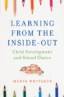 Learning from the Inside-Out : Child Development and School Choice - eBook