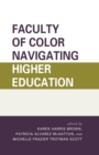 Faculty of Color Navigating Higher Education - eBook