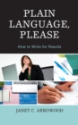 Plain Language, Please : How to Write for Results - eBook
