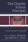 Charter School Principal : Nuanced Descriptions of Leadership - eBook