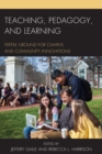 Teaching, Pedagogy, and Learning : Fertile Ground for Campus and Community Innovations - eBook