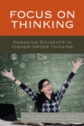 Focus on Thinking : Engaging Educators in Higher-Order Thinking - eBook