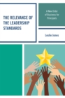 The Relevance of the Leadership Standards : A New Order of Business for Principals - Book