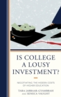 Is College a Lousy Investment? : Negotiating the Hidden Costs of Higher Education - eBook