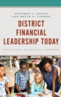 District Financial Leadership Today : Educational Excellence Tomorrow - eBook