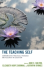 Teaching Self : Contemplative Practices, Pedagogy, and Research in Education - eBook