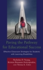 Paving the Pathway for Educational Success : Effective Classroom Strategies for Students with Learning Disabilities - Book