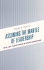 Assuming the Mantle of Leadership : Real-Life Case Studies in Higher Education - eBook