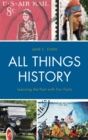 All Things History : Learning the Past with Fun Facts - eBook