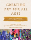 Creating Art for All Ages : Industry and Imagination in Ancient and Modern Civilizations - eBook