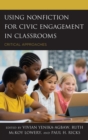 Using Nonfiction for Civic Engagement in Classrooms : Critical Approaches - eBook