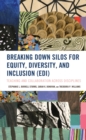 Breaking Down Silos for Equity, Diversity, and Inclusion (EDI) : Teaching and Collaboration across Disciplines - eBook