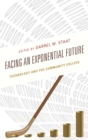 Facing an Exponential Future : Technology and the Community College - eBook
