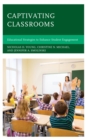 Captivating Classrooms : Educational Strategies to Enhance Student Engagement - eBook