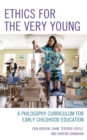 Ethics for the Very Young : A Philosophy Curriculum for Early Childhood Education - eBook